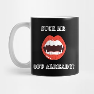 "Suck me off already!" | Wynonna Earp fan design t-shirt T-Shirt Mug